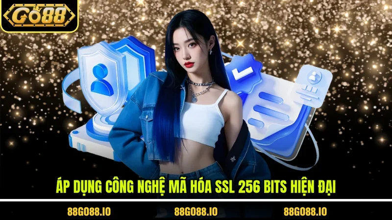 Áp dụng công nghệ mã hóa SSL 256 bits hiện đại