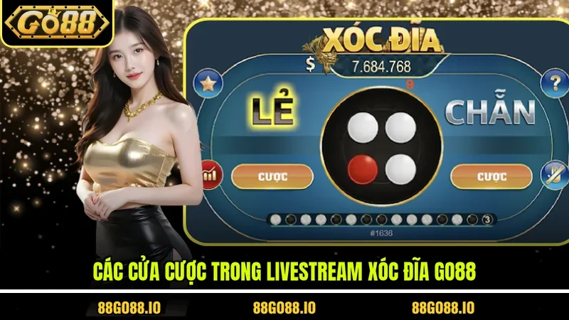 Các cửa cược trong Livestream Xóc Đĩa Go88