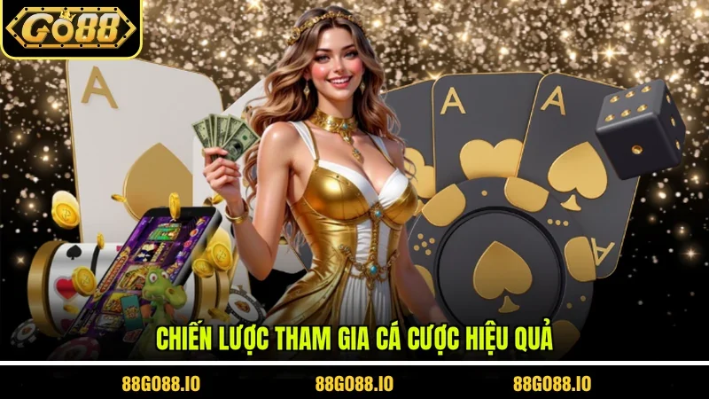 Chiến lược tham gia cá cược hiệu quả