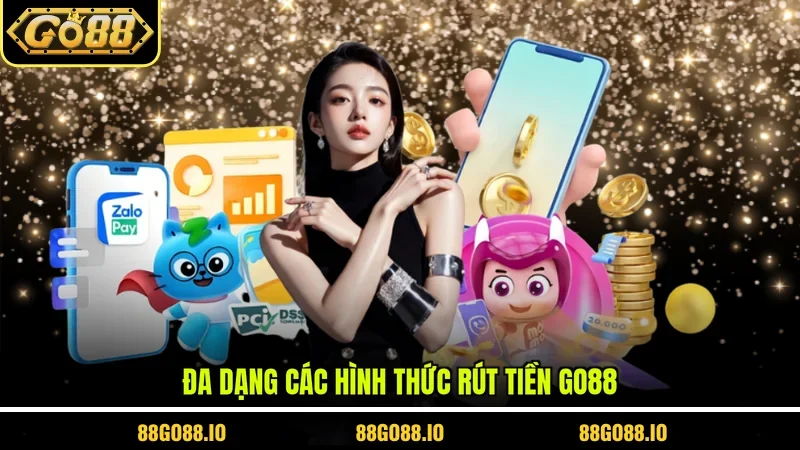 Đa dạng các hình thức rút tiền GO88