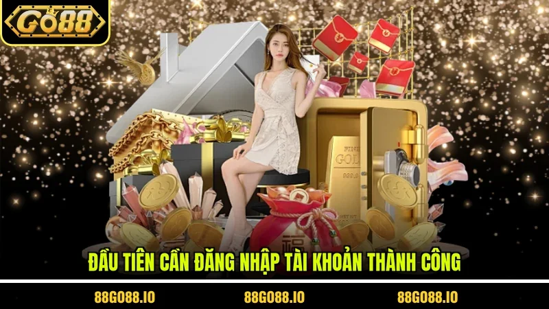 Đầu tiên cần đăng nhập tài khoản thành công