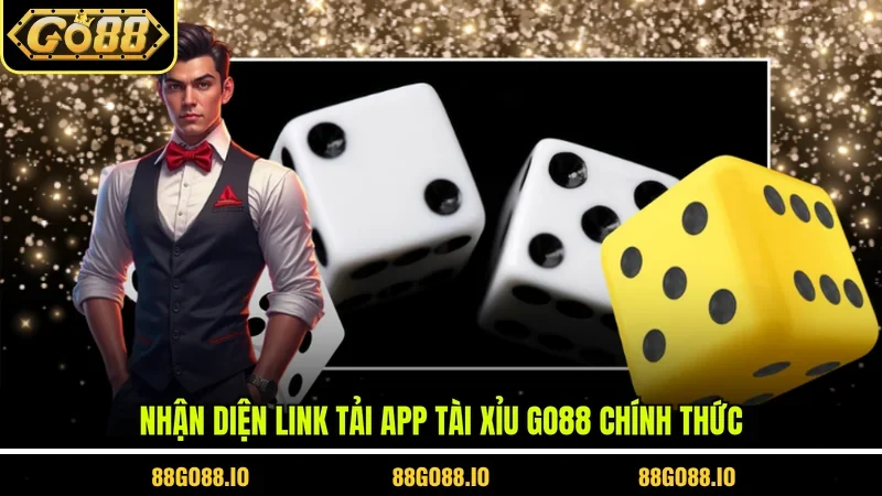 Nhận diện link tải App Tài Xỉu Go88 chính thức