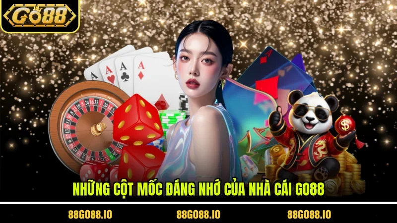 Những cột mốc đáng nhớ của nhà cái Go88